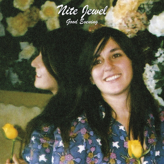 Nite Jewel Good Evening (Expanded Reissue)