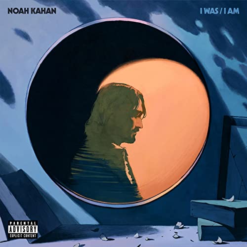 Noah Kahan I Was / I Am [Explicit Content]