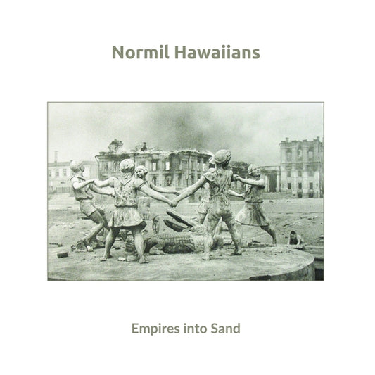 NORMIL HAWAIIANS Empires into Sand