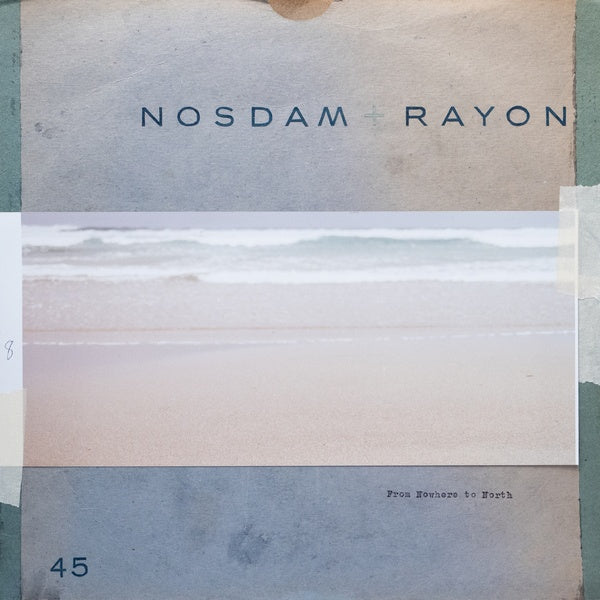 NOSDAM + RAYON From Nowhere to North