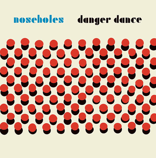 NOSEHOLES Danger Dance