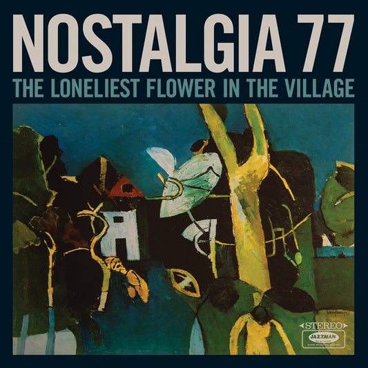 NOSTALGIA 77 The Loneliest Flower in the Village