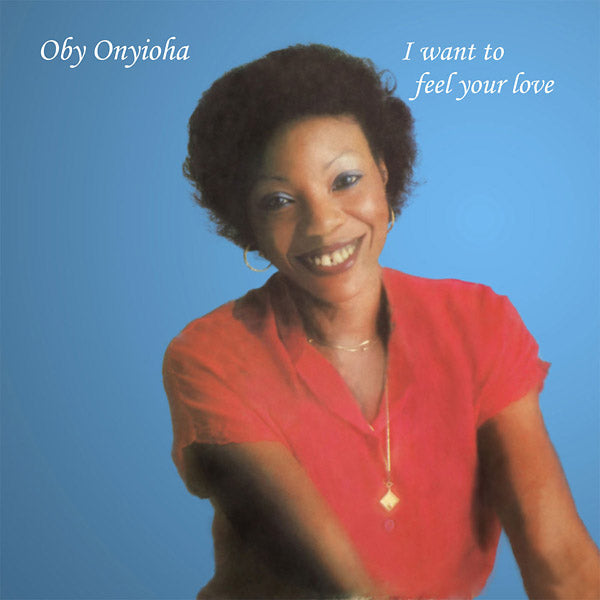 OBY ONYIOHA I Want To Feel Your Love