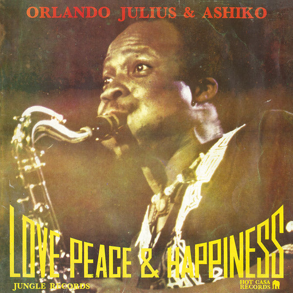 ORLANDO JULIUS & ASHIKO Love, Peace & Happiness