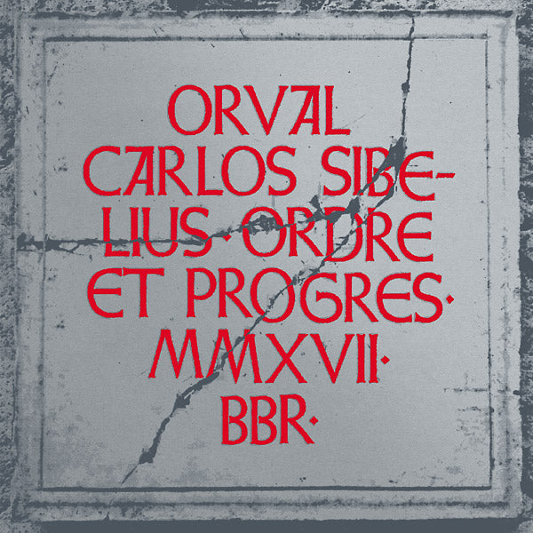 ORVAL CARLOS SIBELIUS Ordre Et Progres