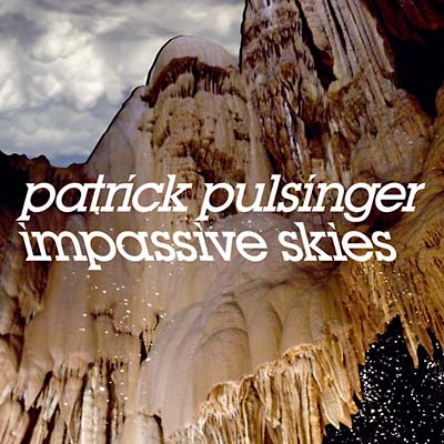 PATRICK PULSINGER Impassive Skies