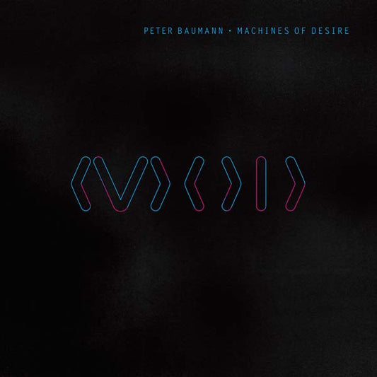 PETER BAUMANN Machines of Desire