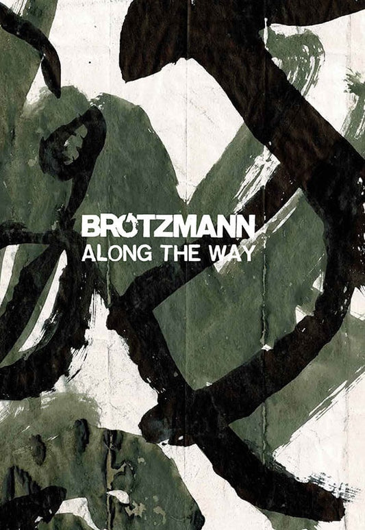 Peter Brotzmann Along The Way