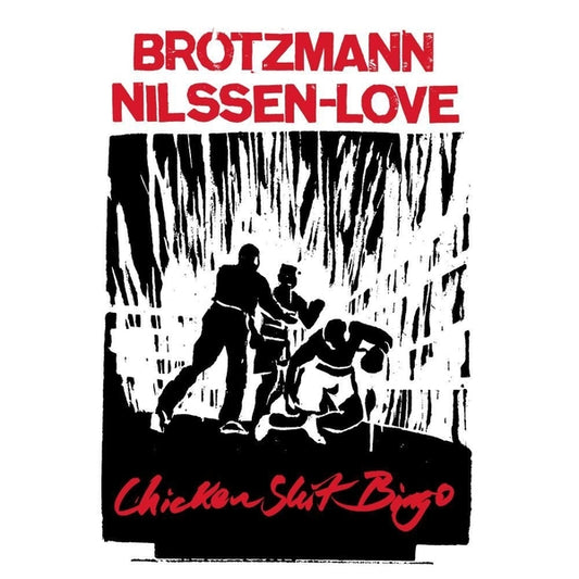 PETER BROTZMANN & PAAL NILSSEN-LOVE Chicken Shit Bingo