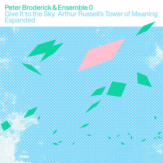 Peter & Ensemble 0 Broderick Give It to the Sky: Arthur Russells Tower of Meaning Expanded (CLEAR VINYL)