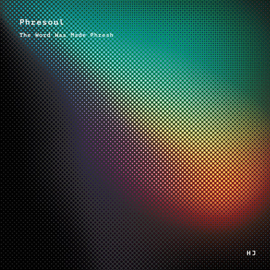 PHRESOUL The Word Was Made Phresh