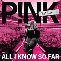 P!NK All I Know So Far: Setlist