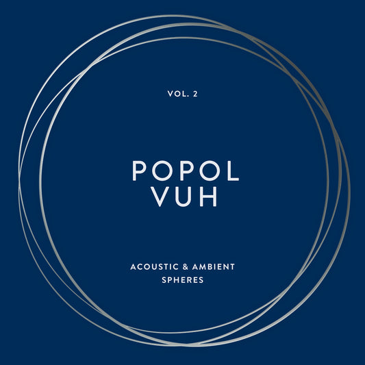 Popol Vuh Vol. 2 - Acoustic & Ambient Spheres