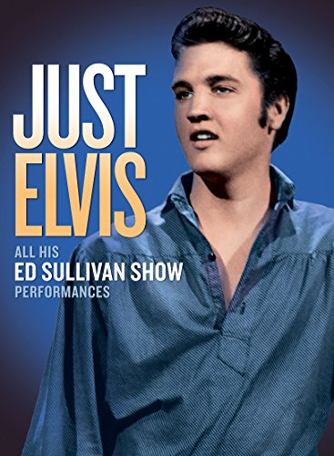 Presley,Elvis Just Elvis: All His Ed Sullivan Show Performances