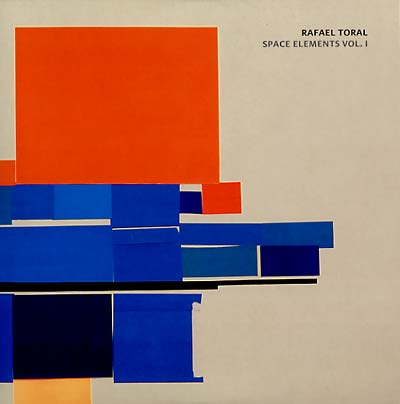 Rafael Toral Space Elements Vol. I