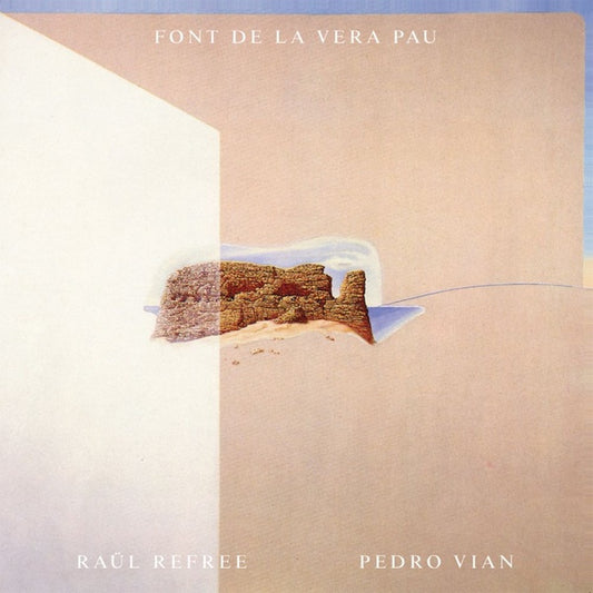 RAUL REFREE & PEDRO VIAN Font De La Vera Pau