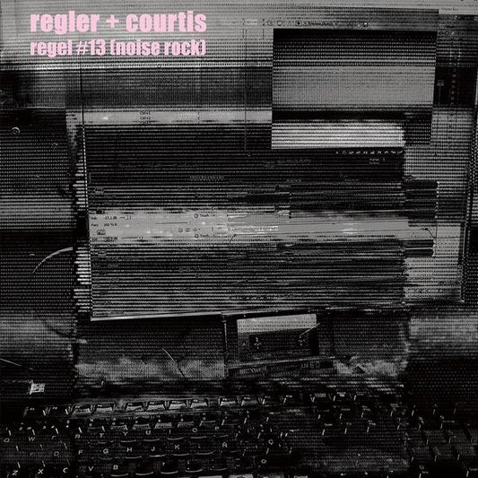 REGLER + COURTIS Regel #13 [Noise Rock]