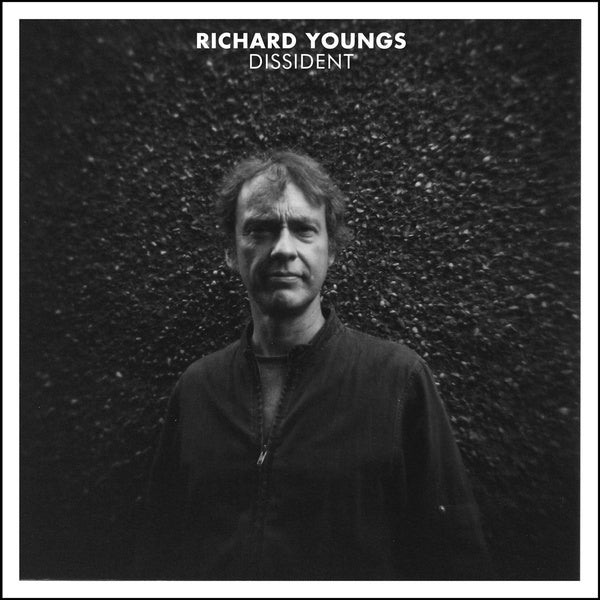 RICHARD YOUNGS Dissident