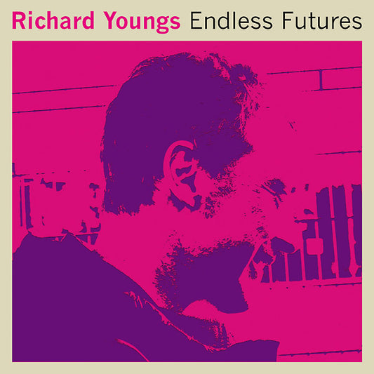 RICHARD YOUNGS Endless Futures