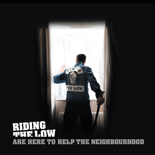 RIDING THE LOW Are Here To Help The Neighbourhood