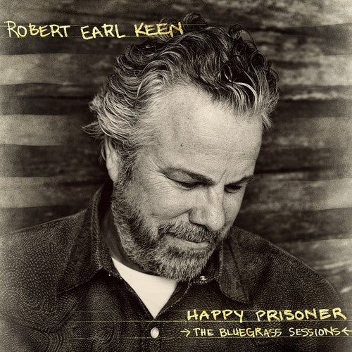 Robert Earl Keen Happy Prisoner: The Bluegrass Sessions (180 Gram Vinyl) (2 Lp's)