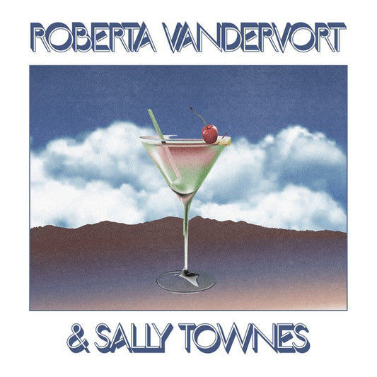 ROBERTA VANDERVORT/SALLY TOWNES Roberta Vandervort & Sally Townes