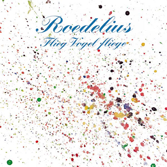 Roedelius Flieg Vogel fliege