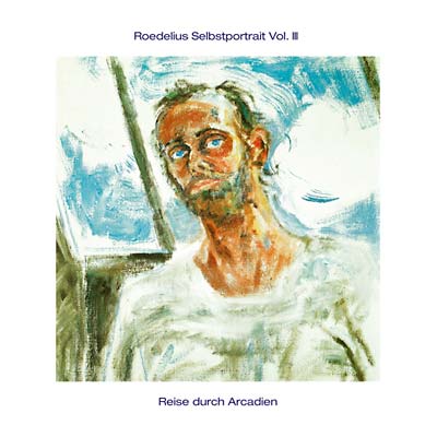 Roedelius Selbstportrait Vol. III/Reise durch Arcadien