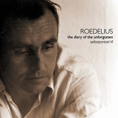 Roedelius The Diary Of The Unforgotten (Selbstportrait VI)