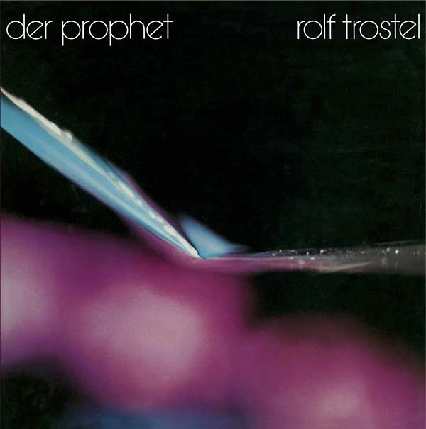 ROLF TROSTEL Der Prophet