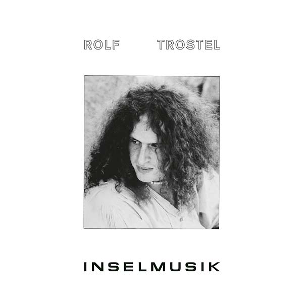 ROLF TROSTEL Inselmusik