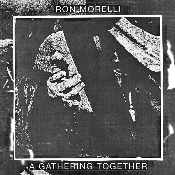 RON MORELLI A Gathering Together