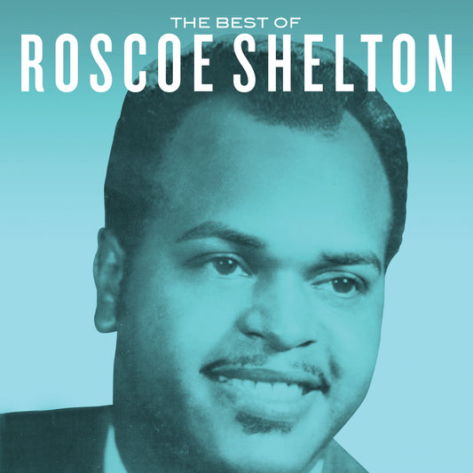 Roscoe Shelton The Best of Roscoe Shelton