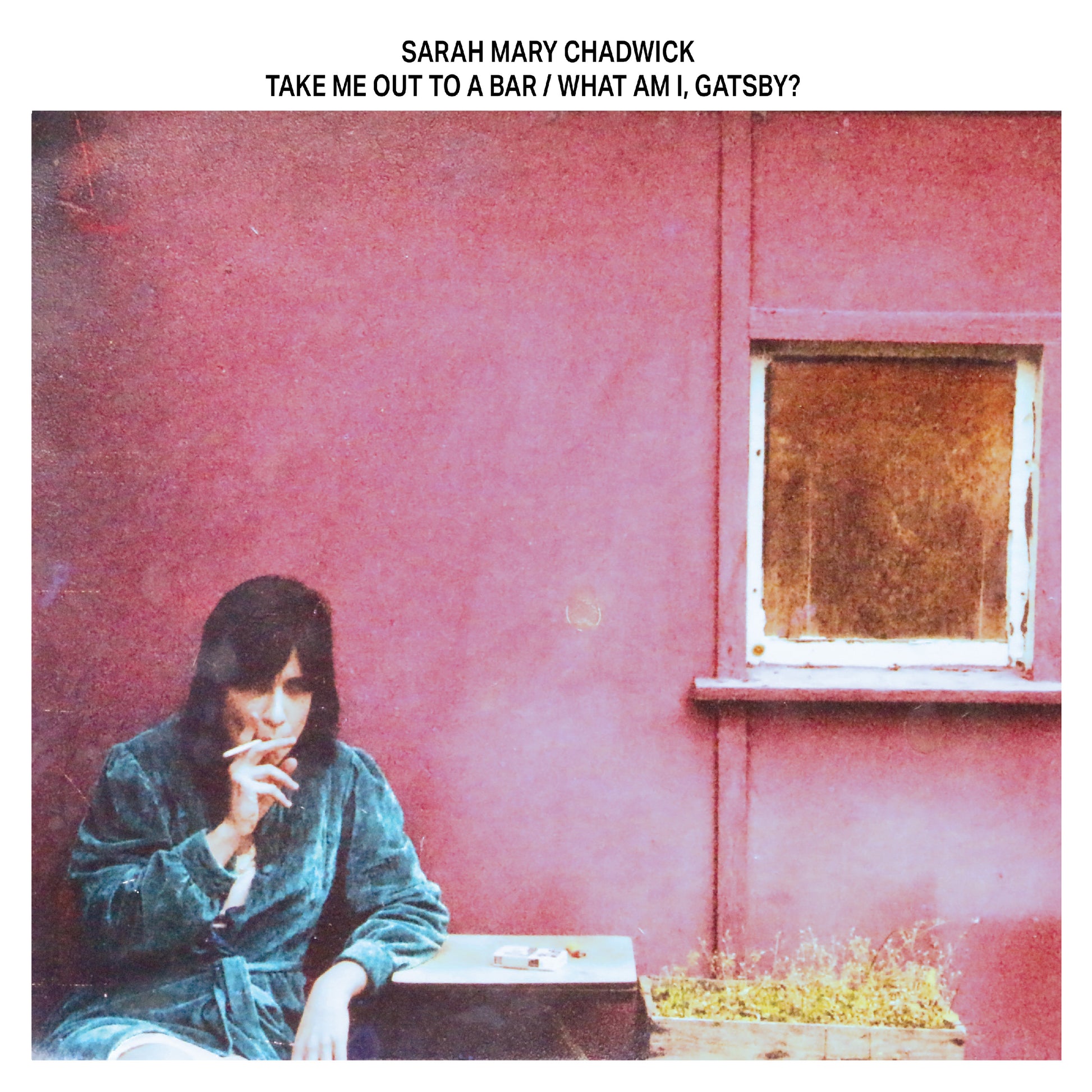 Sarah Mary Chadwick Take Me Out To A Bar / What Am I, Gatsby? (Violet Vinyl)