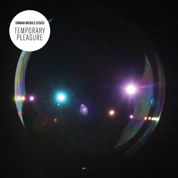 Simian Mobile Disco Temporary Pleasure