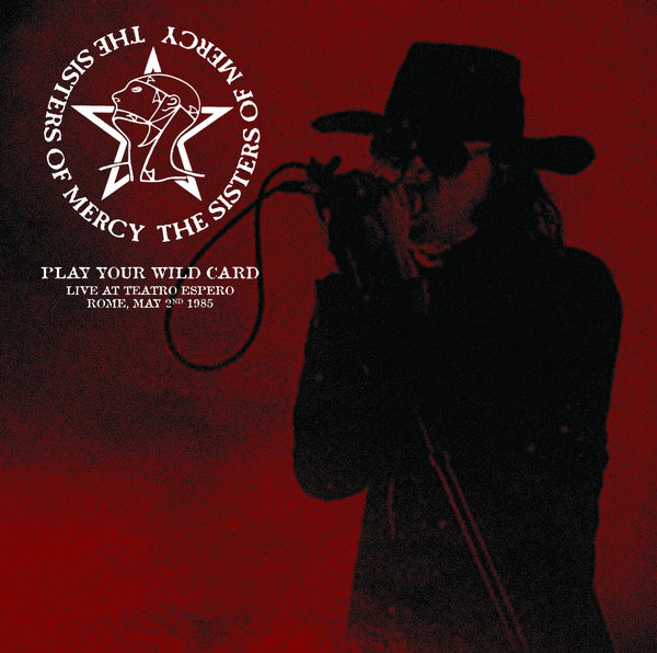 Sisters Of Mercy Play Your Wild Card: Live At Teatro Espero, Rome, May 2nd 1985 (Red Vinyl)