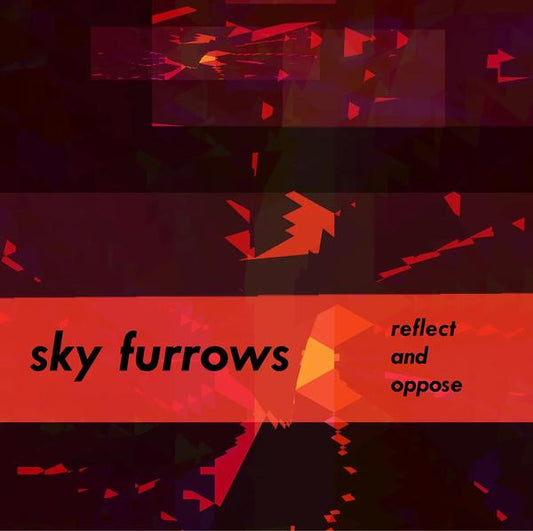 SKY FURROWS Relect and Oppose