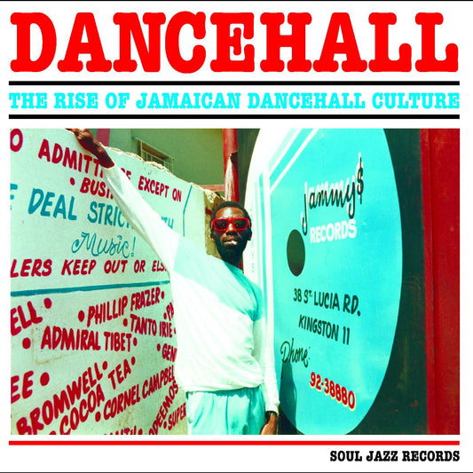 Soul Jazz Records Presents DANCEHALL: The Rise Of Jamaican Dancehall Culture