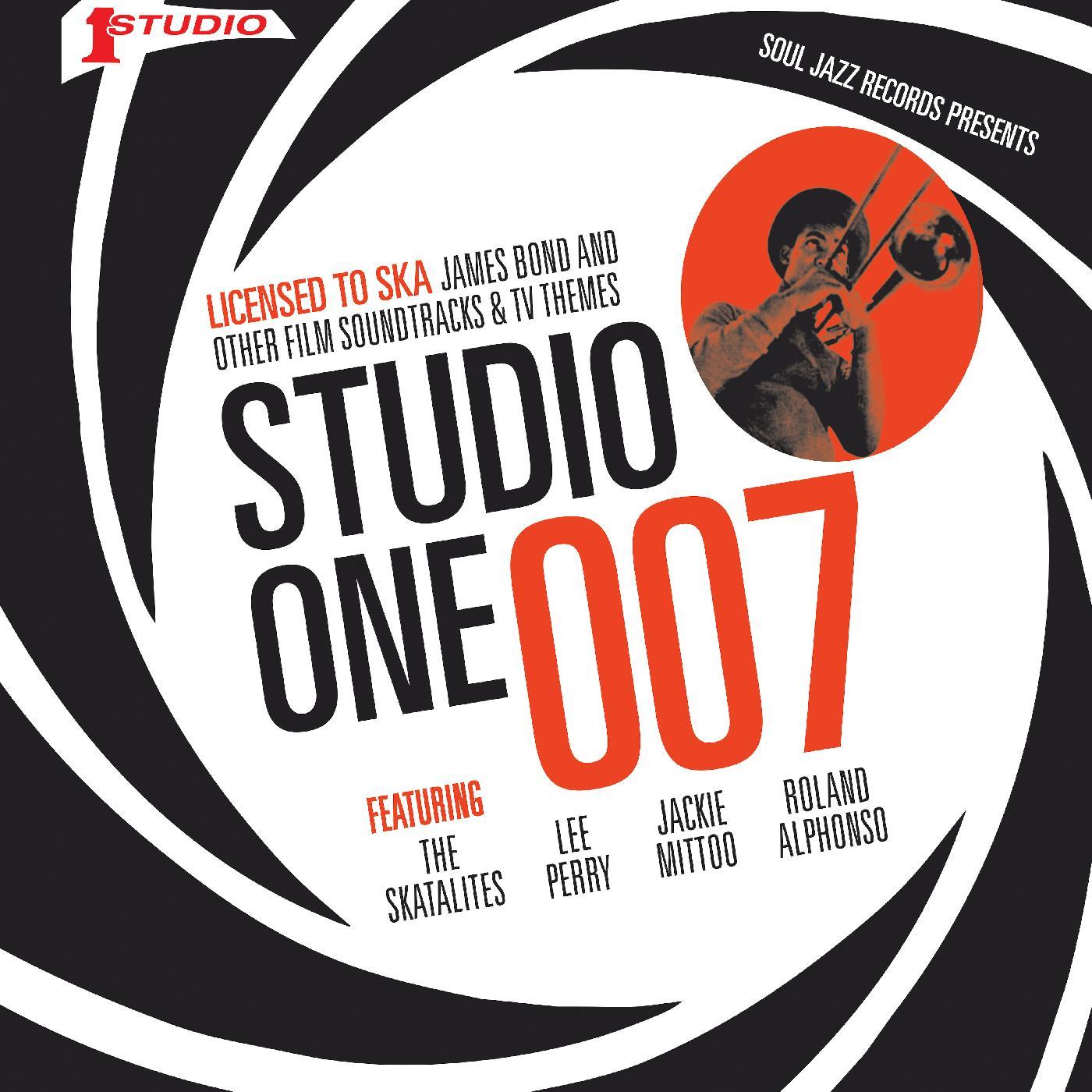 Soul Jazz Records Presents STUDIO ONE 007 - Licenced to Ska: James Bond and other Film Soundtracks and TV Themes