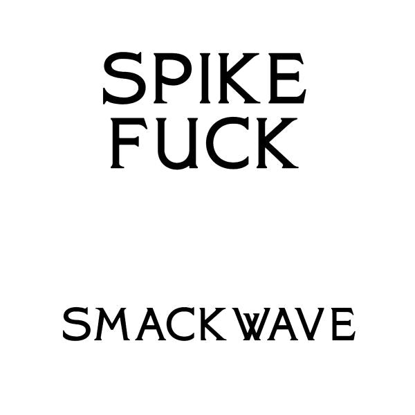 Spike Fuck The Smackwave EP