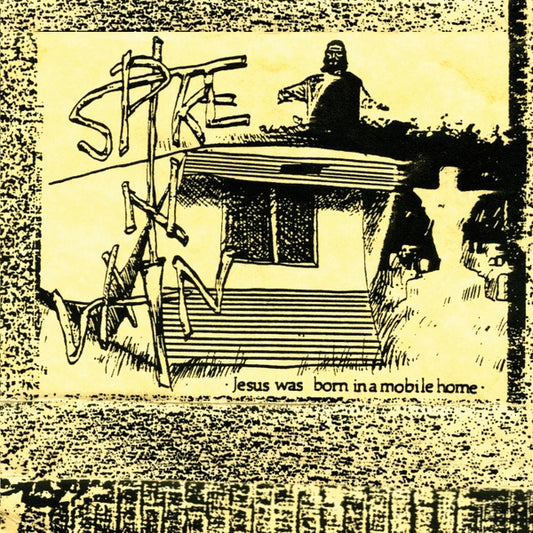 SPIKE IN VAIN Jesus Was Born In A Mobile Home (Expanded Edition)