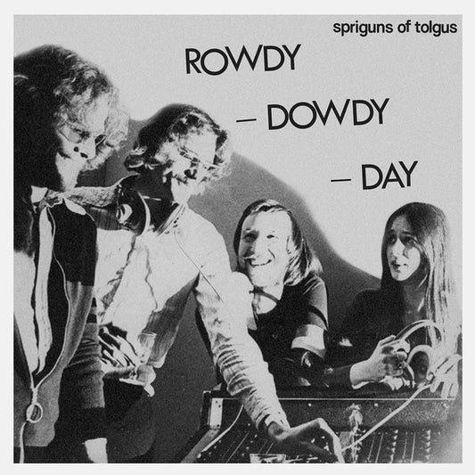 SPRIGUNS OF TOLGUS Rowdy, Dowdy Day