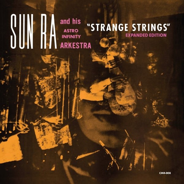 SUN RA & HIS ASTRO INFINITY ARKESTRA Strange Strings (Expanded Edition)