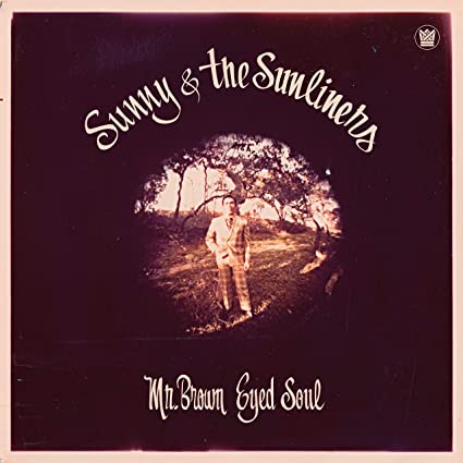 Sunny & the Sunliners Mr. Brown Eyed Soul (LP)