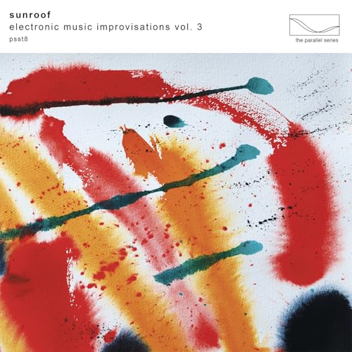 Sunroof Electronic Music Improvisations, Vol. 3
