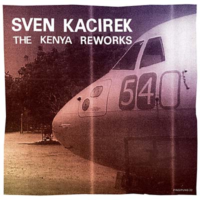 SVEN KACIREK The Kenya Reworks