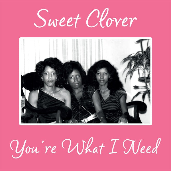 SWEET CLOVER You're What I Need