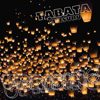 TABATA MITSURU Uprising/Sky Lantern