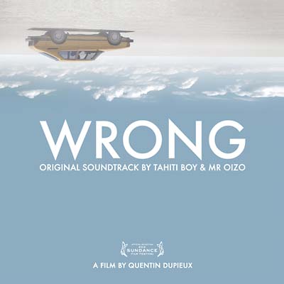 TAHITI BOY & MR OIZO Wrong Original Motion Picture Soundtrack