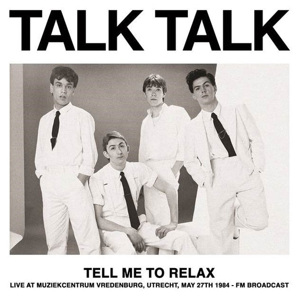 Talk Talk Tell Me To Relax: Live At Muziekcentrum Vredenburg, Utrecht, May 27th 1984 - FM Broadcast (Color Vinyl)